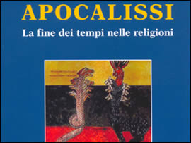 "APOCALISSI. LA FINE DEI TEMPI NELLE RELIGIONI"