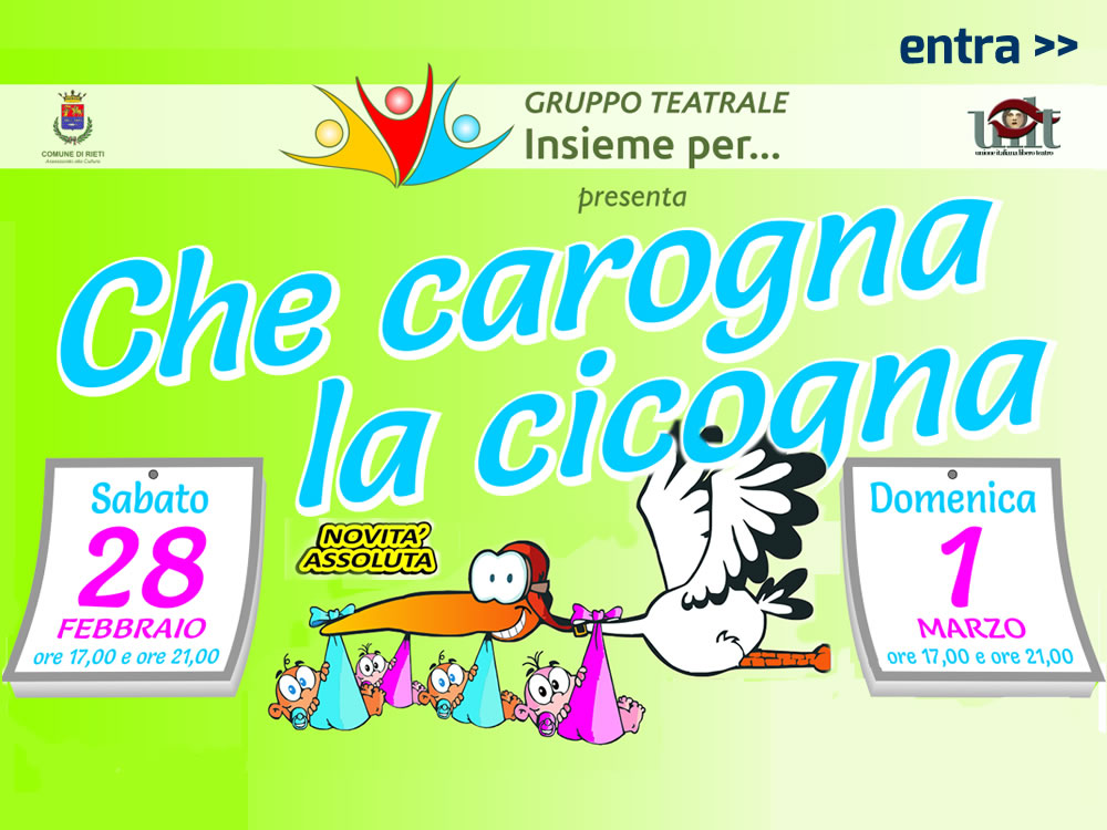 "Che carogna la cicogna", novità assoluta del gruppo teatrale "Insieme per. . ."