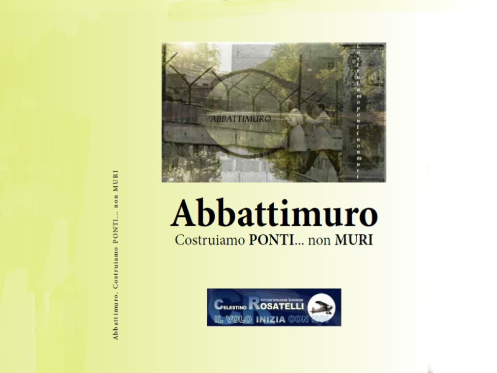 Abbattimuro Costruiamo PONTI…non MURI, libro scritto dagli alunni del Rosatelli