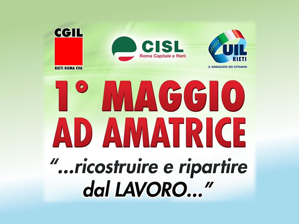 1° maggio ad Amatrice "…ricostruire e ripartire dal LAVORO…"