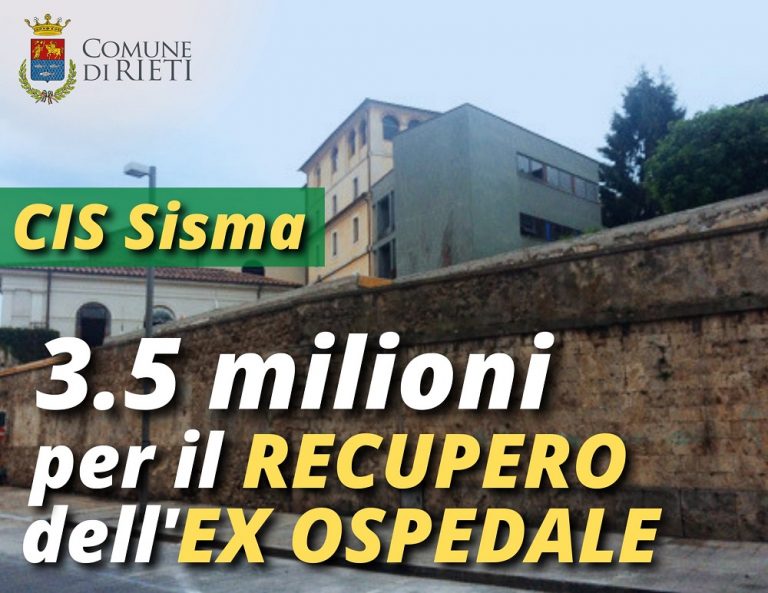 CIS Sisma, arrivano 3.5 milioni per l’ex ospedale civile di Rieti: “Premiato un lungo lavoro del Comune”