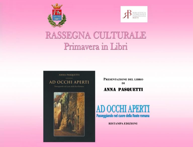 Il 21 aprile a Rieti presentazione del libro “Ad occhi aperti, passeggiando nel cuore della Reate Romana” di Anna Pasquetti