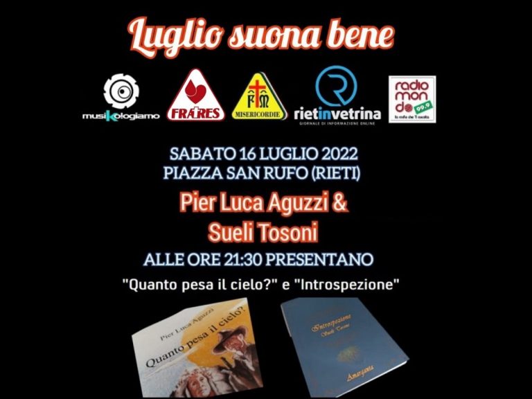 Sabato 16 luglio in piazza San Rufo a Rieti presentazione dei libri di Pier Luca Aguzzi e Sueli Tosoni