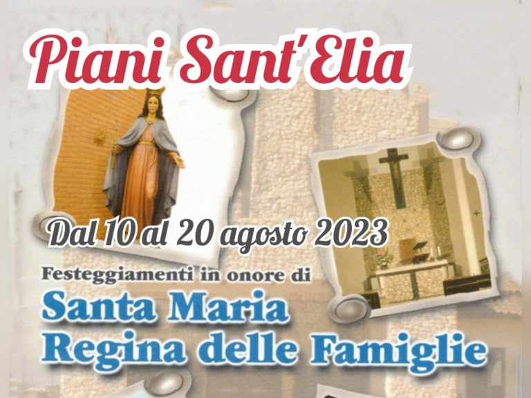 E’ FESTA – Dal 10 al 20 agosto a Piani Sant’Elia festeggiamenti in onore di Santa Maria Regina delle Famiglie