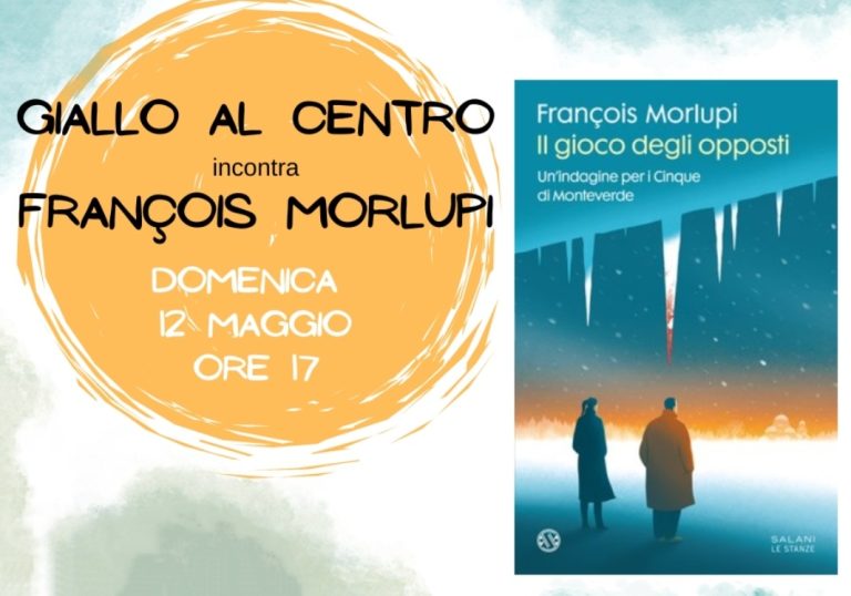 Torna a Giallo al Centro con François Morlupi e una nuova avvincente indagine: “Il gioco degli opposti”