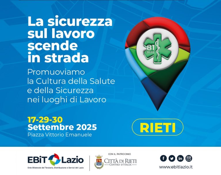 Rieti ospiterà la 4ª tappa della 7ª edizione de “La Sicurezza sul Lavoro scende in strada”, organizzata da Ebit Lazio