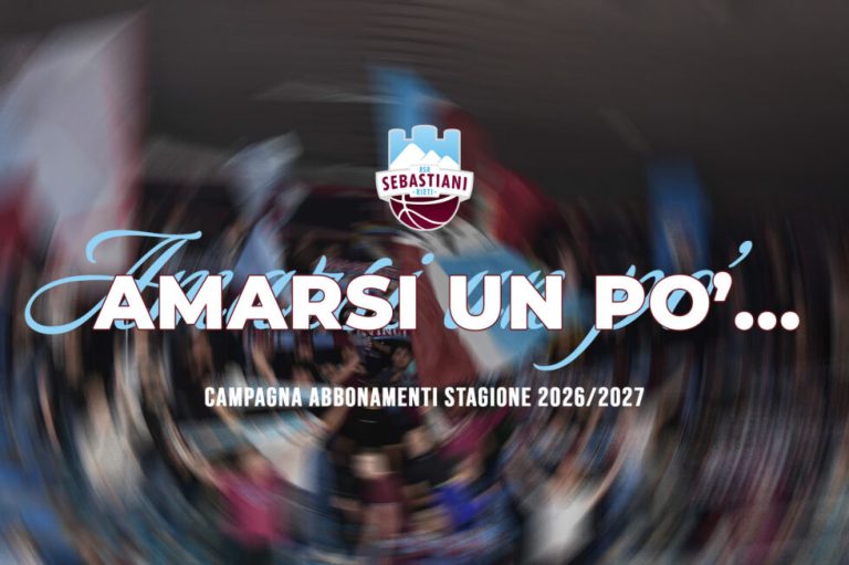 Sebastiani Rieti, dal 3 giugno parte la campagna abbonamenti: “Amarsi un po’…” con la prelazione per gli abbonati 25/26. Dal 22 giugno vendita libera